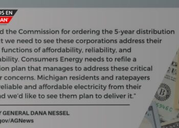 Nessel cuestiona el beneficio del plan de distribución de Consumers Energy para los clientes